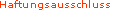 Haftungsausschluss